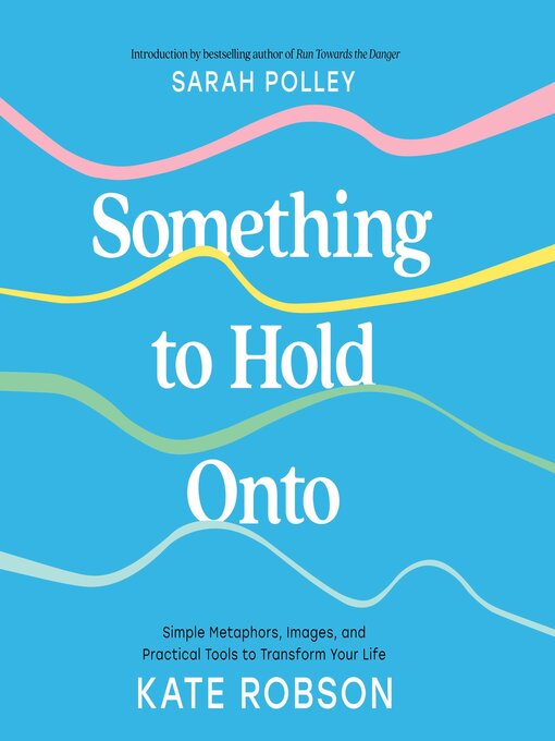 Title details for Something to Hold Onto by Kate Robson - Wait list